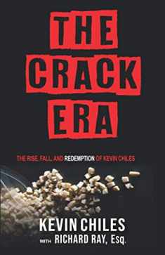 The Crack Era: The Rise, Fall and Redemption of Kevin Chiles