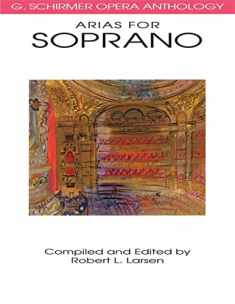 Arias for Soprano: G. Schirmer Opera Anthology (G. SCHRIMER OPERA ANTHOLOGY)