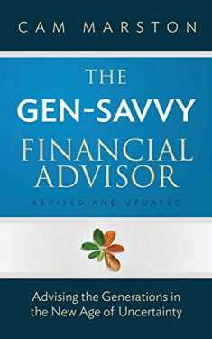 The Gen-Savvy Financial Advisor: Advising the Generations in the New Age of Uncertainty