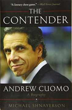 The Contender: Andrew Cuomo, a Biography