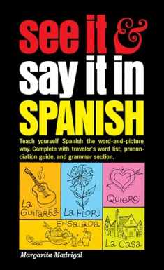 See It and Say It in Spanish: A Beginner's Guide to Learning Spanish the Word-and-Picture Way