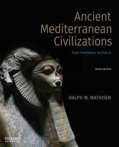 Ancient Mediterranean Civilizations: From Prehistory to 640 CE
