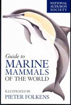 National Audubon Society Guide to Marine Mammals of the World (National Audubon Society Field Guides)