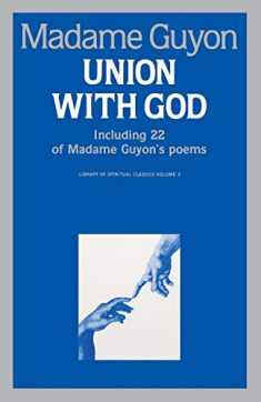 Union With God: Including 22 of Madam Guyon's Poems (Library of Spiritual Classics)