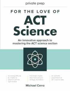 For the Love of ACT Science: An innovative approach to mastering the science section of the ACT standardized exam