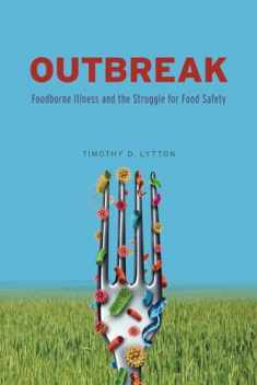 Outbreak: Foodborne Illness and the Struggle for Food Safety