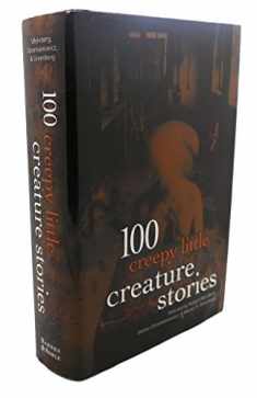 One Hundred Creepy Little Creature Stories