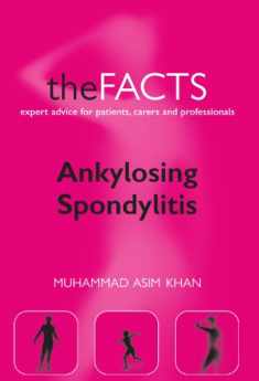 Ankylosing Spondylitis: The Facts (The ^AFacts Series)
