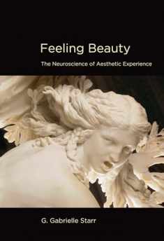 Feeling Beauty: The Neuroscience of Aesthetic Experience (Mit Press)
