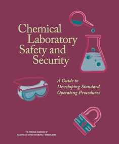 Chemical Laboratory Safety and Security: A Guide to Developing Standard Operating Procedures
