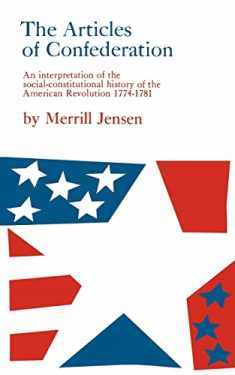 The Articles of Confederation: An Interpretation of the Social-Constitutional History of the American Revolution, 1774-1781