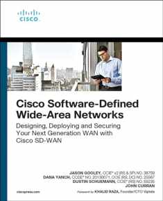 Cisco Software-Defined Wide Area Networks: Designing, Deploying and Securing Your Next Generation WAN with Cisco SD-WAN (Networking Technology)