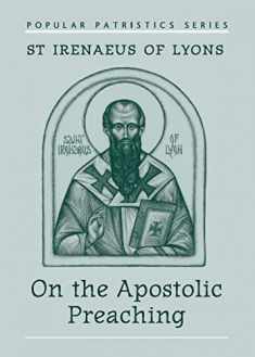 On the Apostolic Preaching (Popular Patristics)