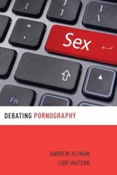 Debating Pornography (Debating Ethics)