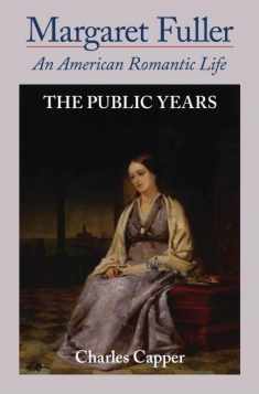Margaret Fuller: An American Romantic Life, Vol. 2: The Public Years