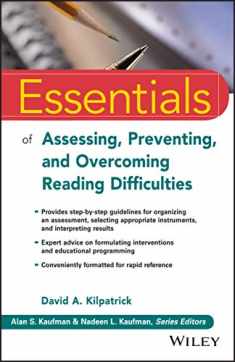 Essentials of Assessing, Preventing, and Overcoming Reading Difficulties (Essentials of Psychological Assessment)