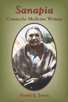 Sanapia: Comanche Medicine Woman