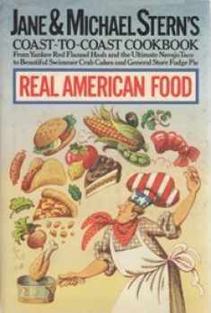 Jane and Michael Stern's Coast-to-Coast Cookbook: Real American Food