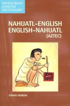Nahuatl-English/English-Nahuatl Concise Dictionary (Hippocrene Concise Dictionary)