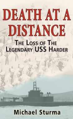 Death at a Distance: The Loss of the Legendary USS Harder