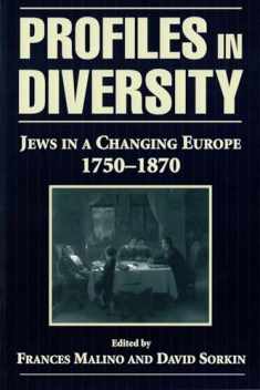 Profiles in Diversity: Jews in a Changing Europe, 1750-1870