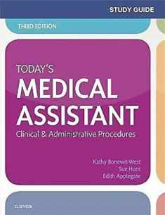 Study Guide for Today's Medical Assistant: Clinical & Administrative Procedures,