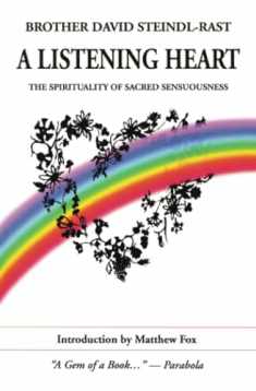 A Listening Heart: The Spirituality of Sacred Sensuousness