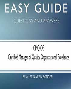Easy Guide: CMQ-OE Certified Manager of Quality Organizational Excellence: Questions and Answers