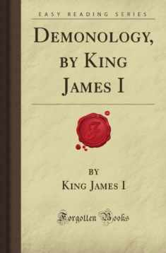 Demonology, by King James I (Forgotten Books)