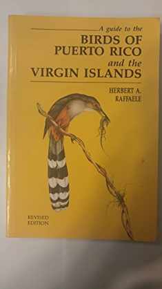 A Guide to the Birds of Puerto Rico and the Virgin Islands: Revised Edition