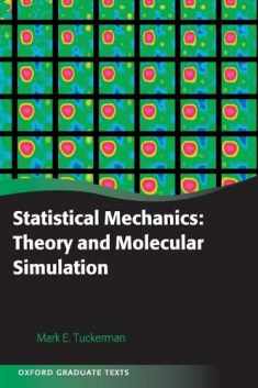 Statistical Mechanics: Theory and Molecular Simulation (Oxford Graduate Texts)