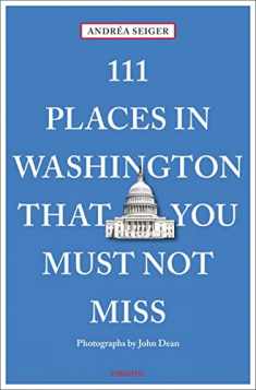 111 Places in Washington That You Must Not Miss (111 Places in .... That You Must Not Miss)