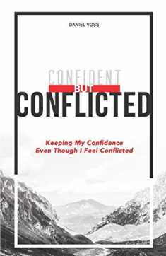 CONFIDENT BUT CONFLICTED: KEEPING MY CONFIDENCE EVEN THOUGH I FEEL CONFLICTED