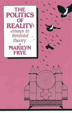Politics of Reality: Essays in Feminist Theory (Crossing Press Feminist (Paperback))