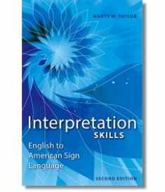 Interpretation Skills: English to American Sign Language,