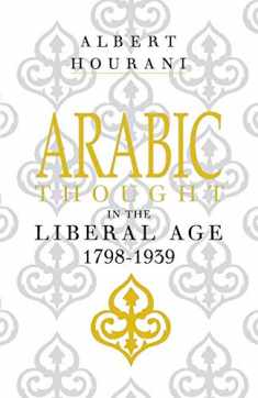 Arabic Thought in the Liberal Age, 1798-1939