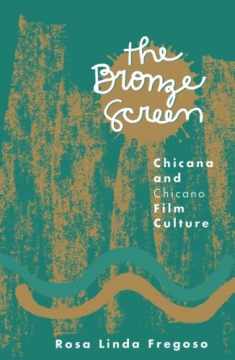 Bronze Screen: Chicana and Chicano Film Culture