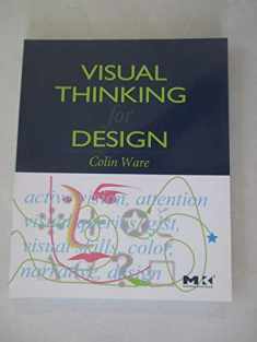 Visual Thinking for Design (Morgan Kaufmann Series in Interactive Technologies)