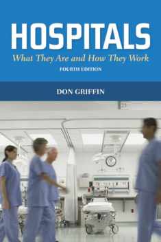 Hospitals: What They Are and How They Work: What They Are and How They Work (Griffin, Hospitals)