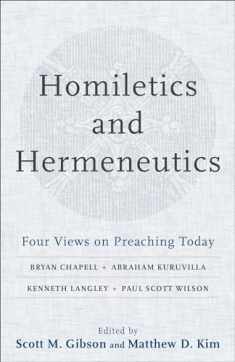 Homiletics and Hermeneutics: Four Views on Preaching Today
