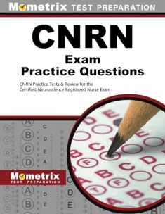 CNRN Exam Practice Questions: CNRN Practice Tests & Review for the Certified Neuroscience Registered Nurse Exam
