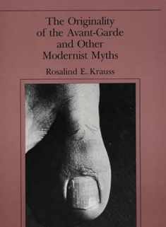 The Originality of the Avant-Garde and Other Modernist Myths (Mit Press)