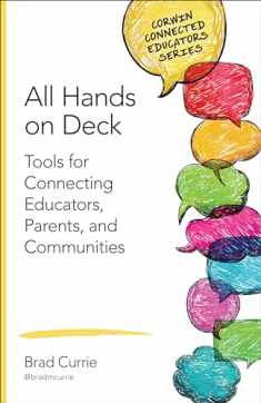 All Hands on Deck: Tools for Connecting Educators, Parents, and Communities (Corwin Connected Educators Series)