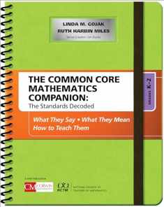 The Common Core Mathematics Companion: The Standards Decoded, Grades K-2: What They Say, What They Mean, How to Teach Them (Corwin Mathematics Series)