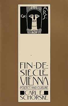 Fin-De-Siecle Vienna: Politics and Culture (Pulitzer Prize Winner)