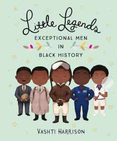 Little Legends: Exceptional Men in Black History (Leaders & Dreamers, 3)