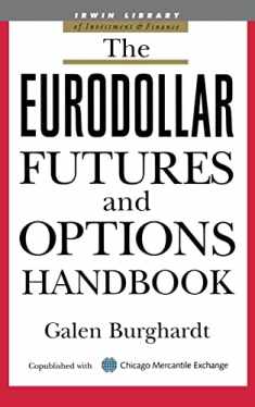 The Eurodollar Futures and Options Handbook (McGraw-Hill Library of Investment and Finance)