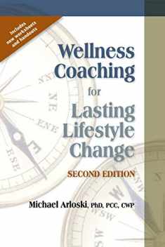Wellness Coaching for Lasting Lifestyle Change - Second Edition
