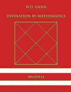 W.D. Gann: Divination By Mathematics