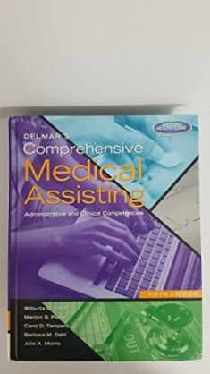 Delmar's Comprehensive Medical Assisting: Administrative and Clinical Competencies (with Premium Website Printed Access Card and Medical Office Simulation Software 2.0 CD-ROM)
